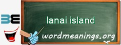 WordMeaning blackboard for lanai island